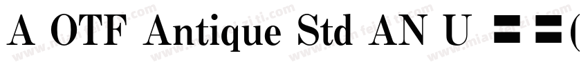 A OTF Antique Std AN U 黑体(日语)字体转换